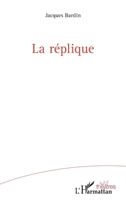 La réplique (Théâtres) (French Edition) 2343173087 Book Cover