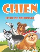 chien livre de coloriage: livre de coloriage mignon pour les enfants, les filles, les garçons et les amoureux des chiens. B08WZ4NZM2 Book Cover