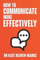 How to Communicate More Effectively 198659730X Book Cover