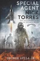 Special Agent Nick Torres: The Infiltration of an Islamic State 1546314652 Book Cover