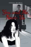 You and Me, Never Us 1669874729 Book Cover