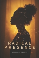 Radical Presence B0GL8NCYNX Book Cover