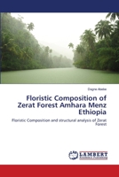 Floristic Composition of Zerat Forest Amhara Menz Ethiopia 6134911771 Book Cover