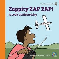 Zappity ZAP ZAP! : A Look at Electricity 1950415252 Book Cover
