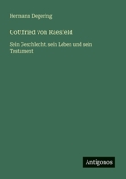 Gottfried von Raesfeld: Sein Geschlecht, sein Leben und sein Testament (German Edition) 3563412537 Book Cover