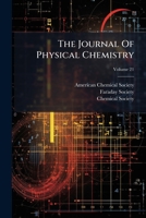The Journal Of Physical Chemistry, Volume 21 117606083X Book Cover