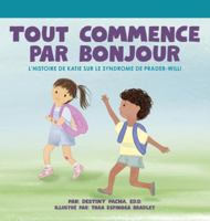 Tout commence par Bonjour L'histoire de Katie sur le Syndrome de Prader-Willi B0G2P85B91 Book Cover