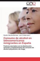 Consumo de Alcohol En Latinoamericanos Inmigrantes En España 3846562041 Book Cover