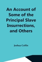 An Account of Some of the Principal Slave Insurrections 1639230777 Book Cover