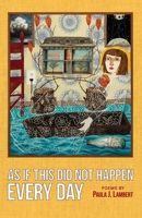 As If This Did Not Happen Every Day 1962405036 Book Cover