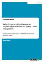 Radio Frequency Identification als Verpackungsinnovation im Supply Chain Management: Funktionsweise, Anforderungen und Manahmen fr einen effizienten Einsatz 3656406987 Book Cover