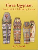 Three Egyptian Punch-Out Mummy Cases 0486292932 Book Cover