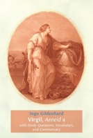 Virgil, Aeneid, 4, with Study Questions, Vocabulary, and Commentary (Classics Textbooks) 180511882X Book Cover