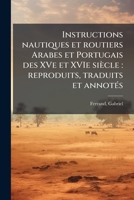 Instructions nautiques et routiers Arabes et Portugais des XVe et XVIe si�cle: reproduits, traduits et annot�s: 03 1178600904 Book Cover