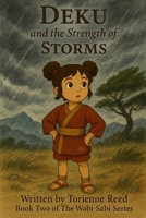 Deku and the Strength of Storms: A Mindful Children’s Story About Resilience, Courage, and Finding Beauty in Life’s Storms B0FWBHNTFZ Book Cover