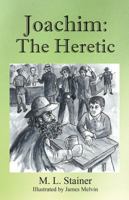 Joachim: The Heretic 1478786442 Book Cover