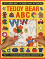 Sticker And Colour-In Playbook: Teddy Bear ABC: With Over 60 Reusable Stickers 1861477457 Book Cover