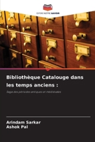 Bibliothèque Catalouge dans les temps anciens (French Edition) 6207952464 Book Cover