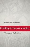 Revisiting the Idea of Vocation: Theological Explorations 0813213614 Book Cover