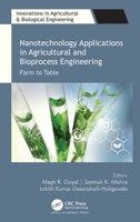 Nanotechnology Applications in Agricultural and Bioprocess Engineering: Farm to Table 1774637510 Book Cover