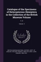 Catalogue of the Specimens of Heteropterous-Hemiptera in the Collection of the British Museum Volume pt. 4 1176567314 Book Cover