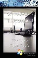 Windows 7 Professional: The Little Black Book 0557145643 Book Cover