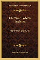 Chimmie Fadden Explains: Major Max Expounds 0548470790 Book Cover