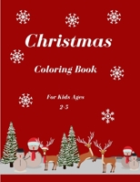 Christmas Coloring Book For Kids Ages 2-5 B08NVYTYQR Book Cover