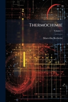 Thermochimie: Données Et Lois Numériques, Volume 1 1143659988 Book Cover