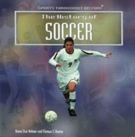 The History of Soccer (Helmer, Diana Star, Sports Throughout History.) 0823954676 Book Cover