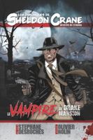 Les chroniques de Sheldon Crane, détective de l'étrange: Épisode 1 : Le vampire de Drake Mansion (French Edition) B0BHG35FN2 Book Cover