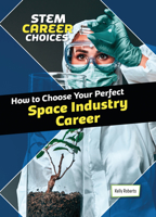 How to Choose Your Perfect Space Industry Career 1918246157 Book Cover