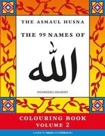 The Asmaul Husna Colouring Book Volume 2: The 99 Names of Allah 1544762682 Book Cover
