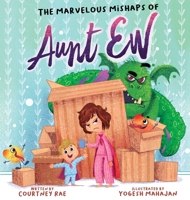 The Marvelous Mishaps of Aunt Ew B0BMSP4NQC Book Cover