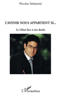 L'avenir nous appartient si...: Le Liban face à son destin 2296542883 Book Cover