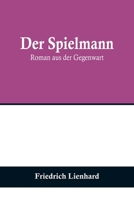 Der Spielmann: Roman aus der Gegenwart 9356709521 Book Cover