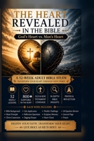 The Heart Revealed in the Bible: A 52-Week Adult Bible Study B0HFGYXY92 Book Cover