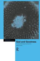 God and Goodness: A Natural Theological Perspective 0415862736 Book Cover