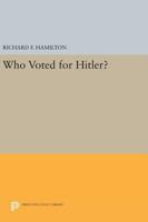 Who Voted for Hitler? 0691101329 Book Cover