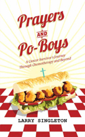 Prayers and Po-Boys: A Cancer Survivor's Journey through Chemotherapy and Beyond 1643074377 Book Cover