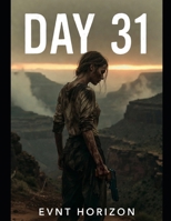 Day 31: What It Actually Takes to Survive After the First Month B0HBLK8GX6 Book Cover