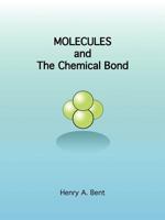 Molecules and the Chemical Bond: An Introduction to Conceptual Valence Bond Theory: The Shortest and Simplest Route to Electron Density Profiles: A Chemical Mechanics of Close Confederations of Atomic 1490713948 Book Cover