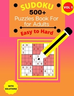 500+ Sudoku Puzzle Book for Adults Easy to Hard: Easy to Hard Sudoku Puzzles 9x9 For Adults with Solutions - Vol. 1 - 4 puzzles on each page B0924122XZ Book Cover