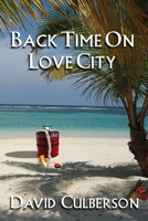 Back Time on Love City: The Carnival Never Stopped 1960250086 Book Cover
