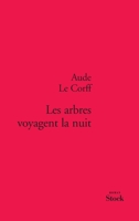 Les arbres voyagent la nuit 2234074762 Book Cover