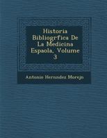 Historia Bibliogr�fica De La Medicina Espa�ola, Volume 3 1288027303 Book Cover