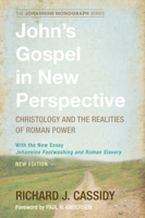 John's Gospel in New Perspective: Christology and the Realities of Roman Power 1498202330 Book Cover