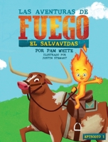 Las Aventuras De Fuego: El Salvavidas 1532393601 Book Cover