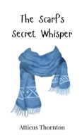 The Scarf's Secret Whisper 1805862049 Book Cover
