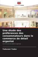 Une étude des préférences des consommateurs dans le commerce de détail organisé: Commerce de détail organisé 6206251373 Book Cover